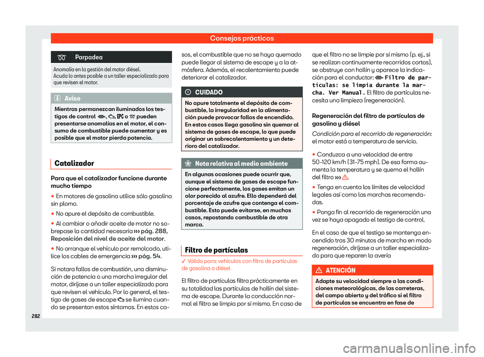 Seat Ibiza 2020  Manual de instrucciones (in Spanish) Consejos prácticos
�
Parpadea
Anomal