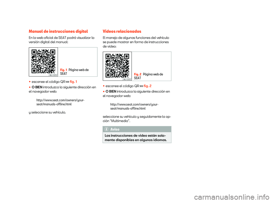 Seat Ibiza 2020  Manual de instrucciones (in Spanish) Manual de instrucciones digital
En l a w
eb oficial de SEAT podrá visualizar la
versión digital del manual: Fig. 1
P