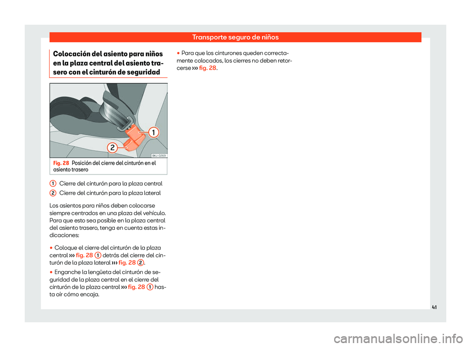 Seat Ibiza 2020  Manual de instrucciones (in Spanish) Transporte seguro de niños
Colocaci