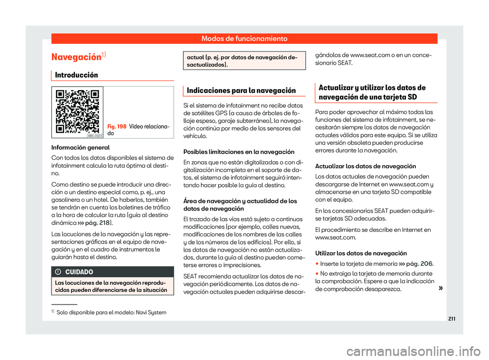 Seat Arona 2018  Manual de instrucciones (in Spanish) Modos de funcionamiento
Navegaci