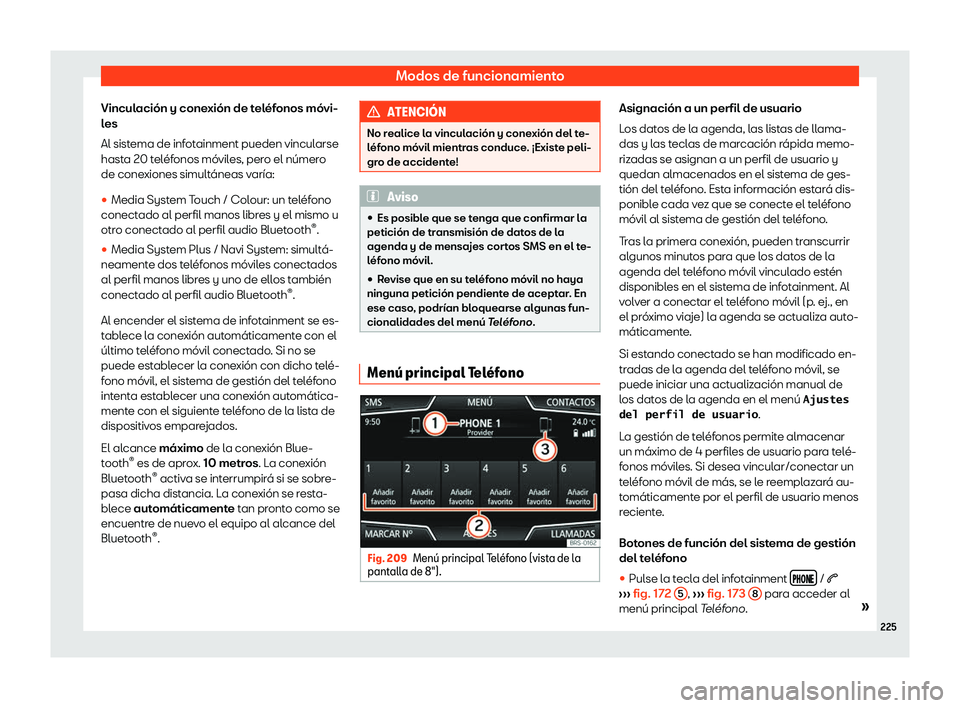 Seat Arona 2018  Manual de instrucciones (in Spanish) Modos de funcionamiento
Vinculaci