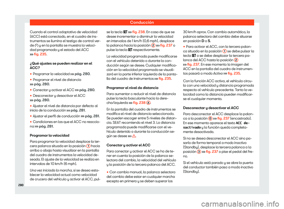 Seat Arona 2018  Manual de instrucciones (in Spanish) Conducci