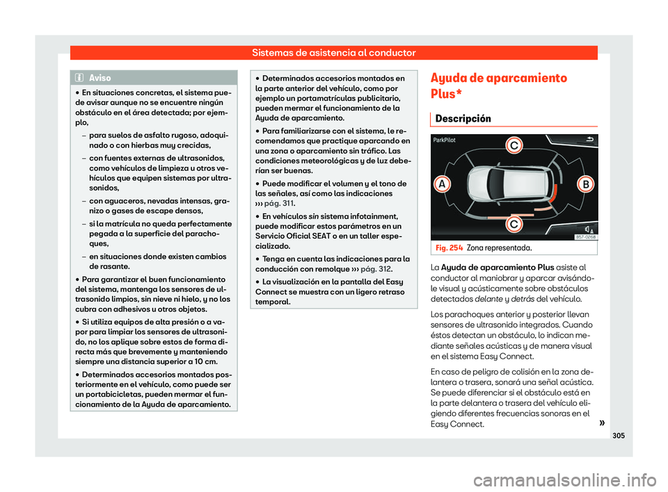 Seat Arona 2018  Manual de instrucciones (in Spanish) Sistemas de asistencia al conductor
Aviso
