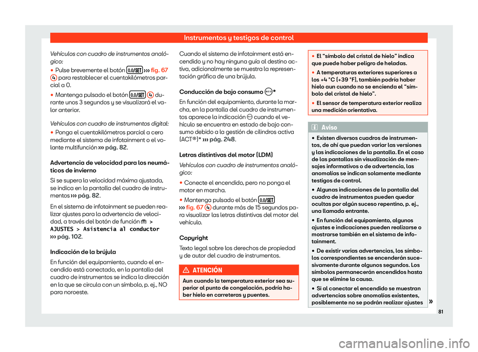 Seat Ateca 2020  Manual de instrucciones (in Spanish) Instrumentos y testigos de control
Veh