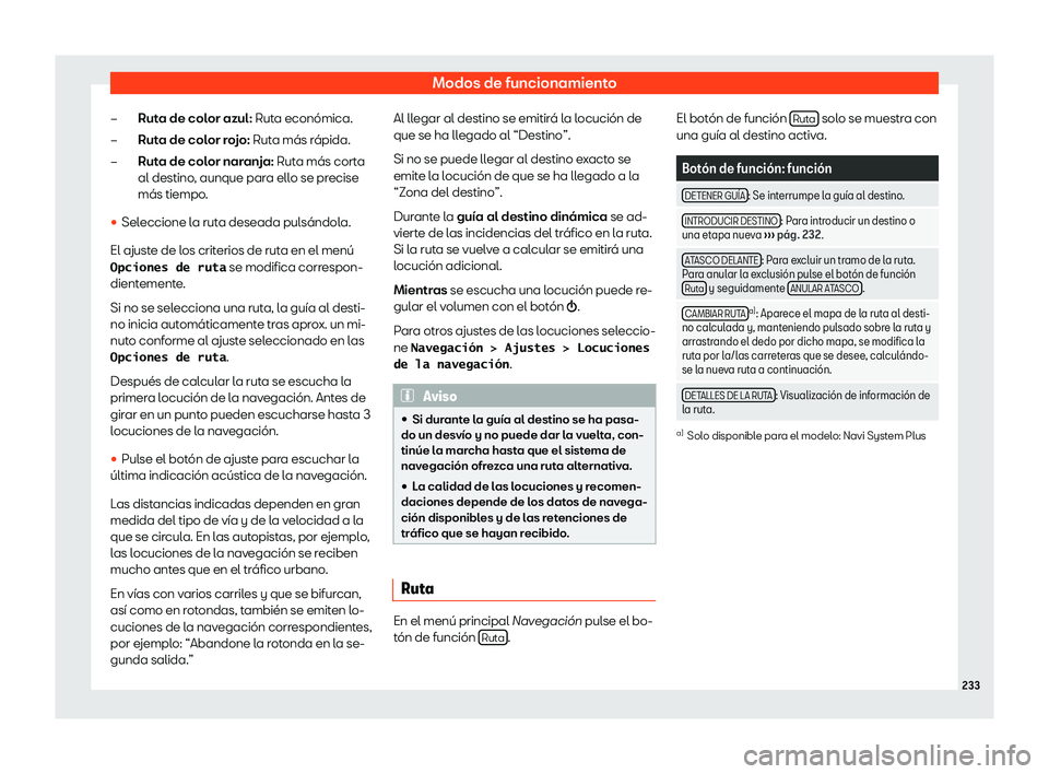 Seat Ateca 2019  Manual de instrucciones (in Spanish) Modos de funcionamiento
Ruta de color azul: Rut a econ