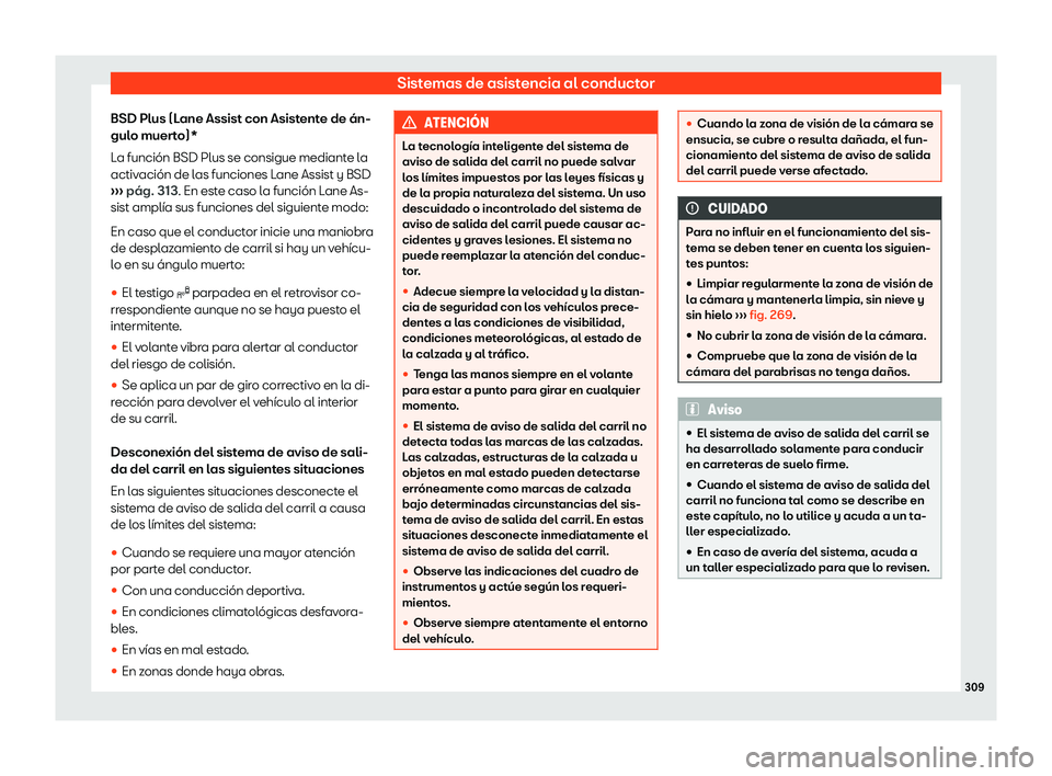 Seat Ateca 2019  Manual de instrucciones (in Spanish) Sistemas de asistencia al conductor
BSD Plus (Lane Assist con Asistente de 
