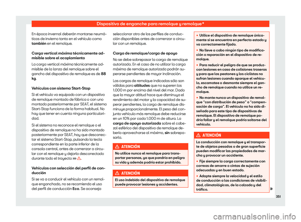 Seat Ateca 2019  Manual de instrucciones (in Spanish) Dispositivo de enganche para remolque y remolque*
En 
