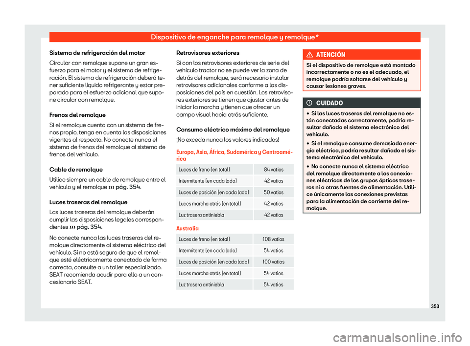 Seat Ateca 2019  Manual de instrucciones (in Spanish) Dispositivo de enganche para remolque y remolque*
Sistema de refrigeraci