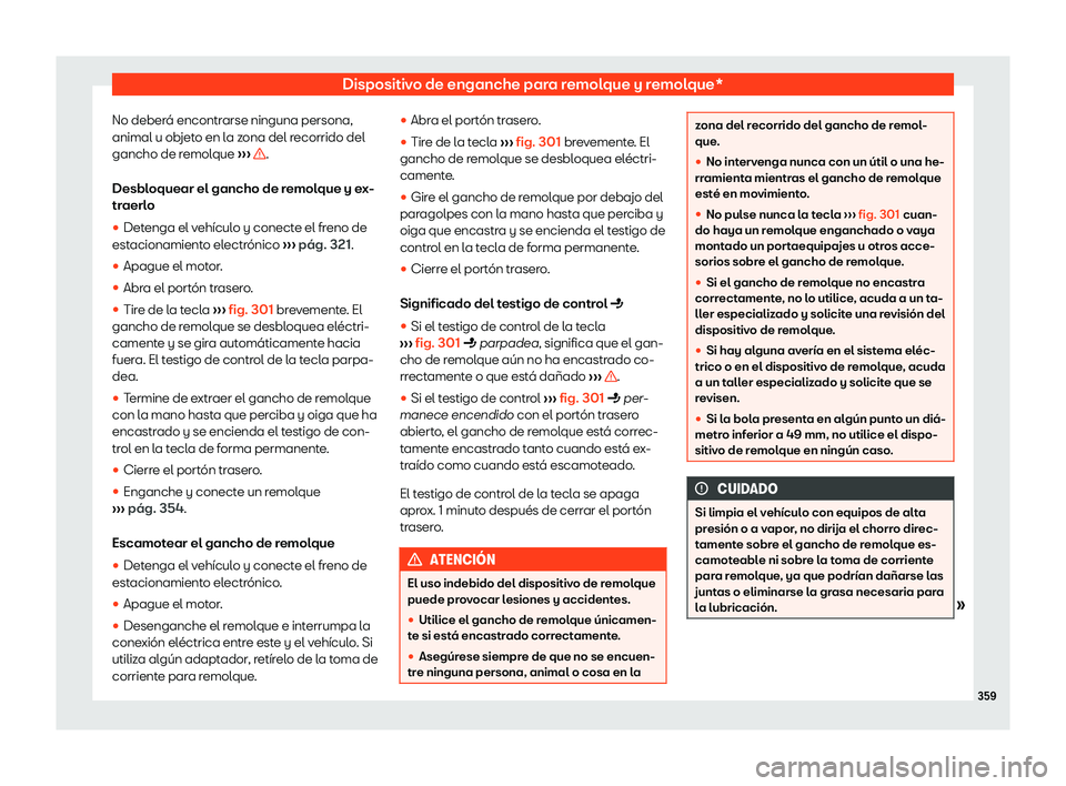 Seat Ateca 2019  Manual de instrucciones (in Spanish) Dispositivo de enganche para remolque y remolque*
No deber