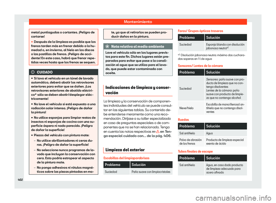 Seat Ateca 2019  Manual de instrucciones (in Spanish) Mantenimiento
metal puntiagudas o cortantes. 
