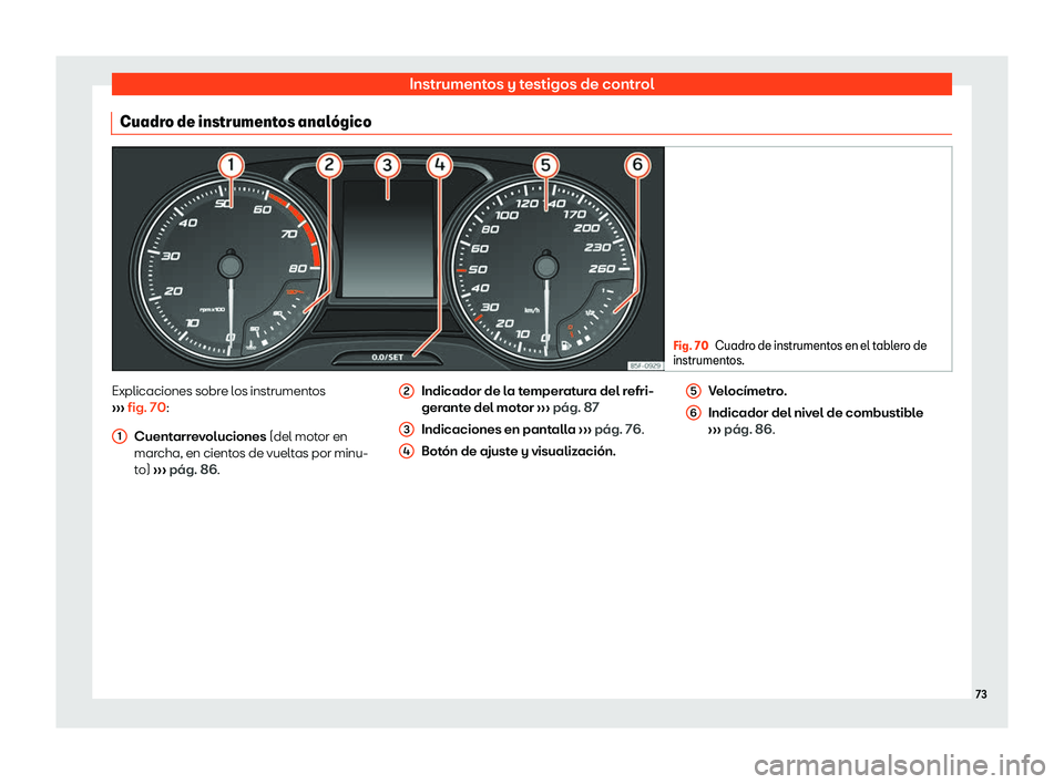 Seat Ateca 2019  Manual de instrucciones (in Spanish) Instrumentos y testigos de control
Cuadro de instrumentos anal