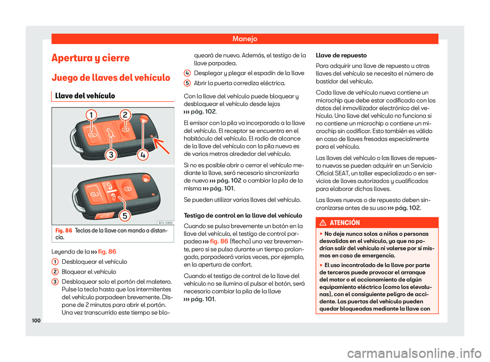 Seat Alhambra 2020  Manual de instrucciones (in Spanish) Manejo
Apertura y cierre
Juego de ll av
es del veh