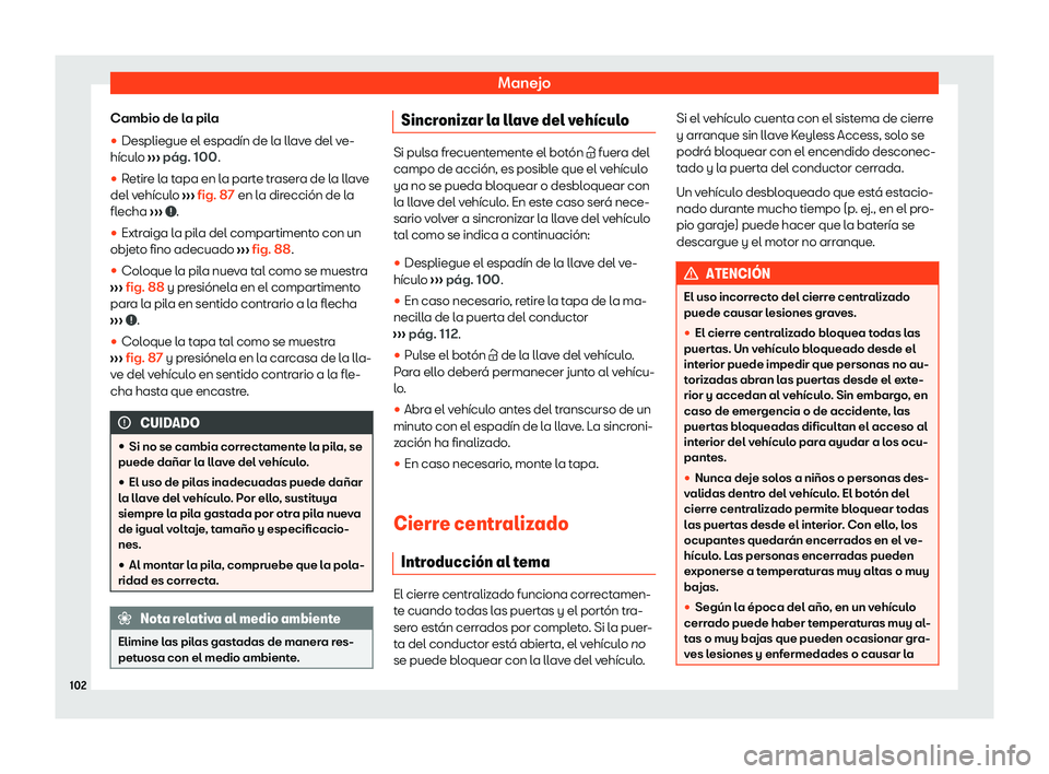 Seat Alhambra 2020  Manual de instrucciones (in Spanish) Manejo
Cambio de la pila
