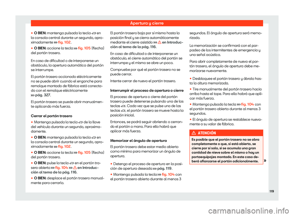 Seat Alhambra 2020  Manual de instrucciones (in Spanish) Apertura y cierre
