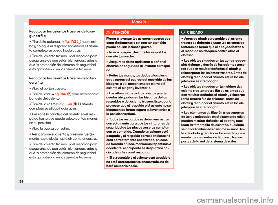 Seat Alhambra 2020  Manual de instrucciones (in Spanish) Manejo
Recolocar los asientos traseros de la se-
gunda fil a
