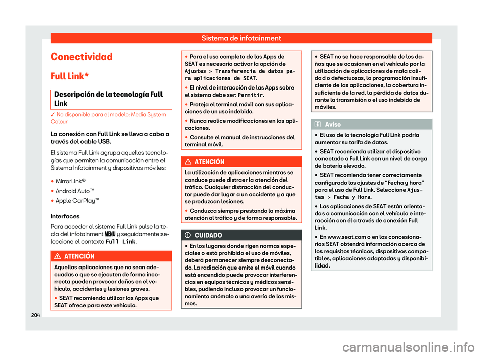 Seat Alhambra 2020  Manual de instrucciones (in Spanish) Sistema de infotainment
Conectividad Full Link* Descripci