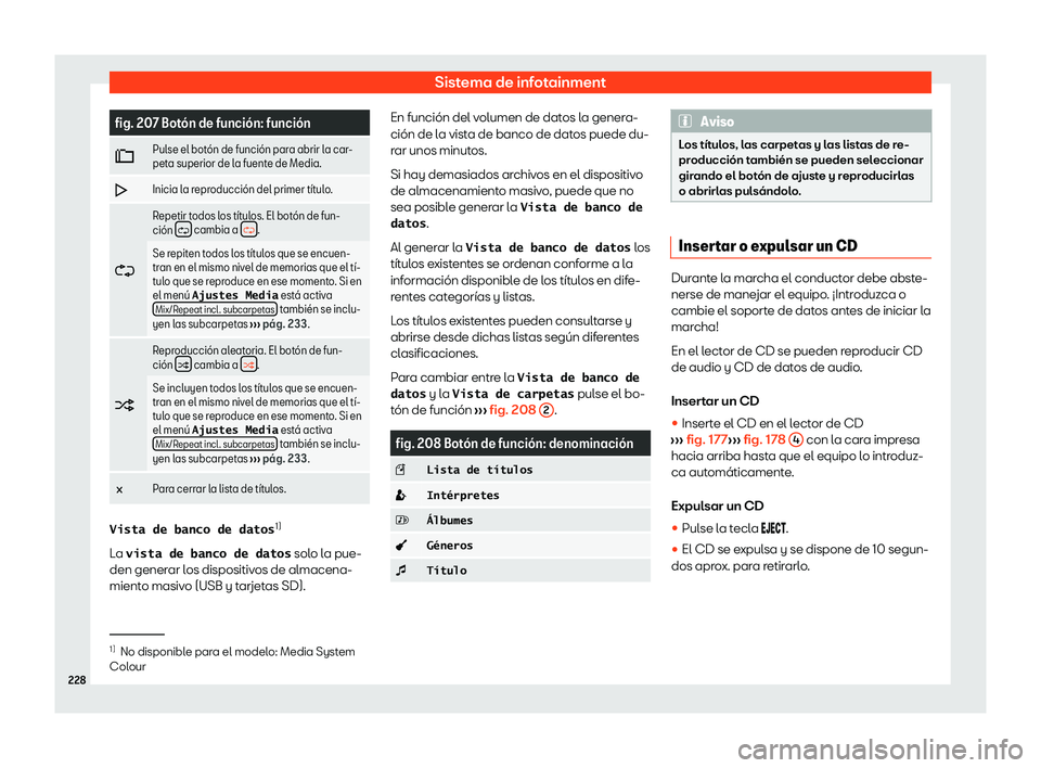 Seat Alhambra 2020  Manual de instrucciones (in Spanish) Sistema de infotainment
fig. 207 Bot