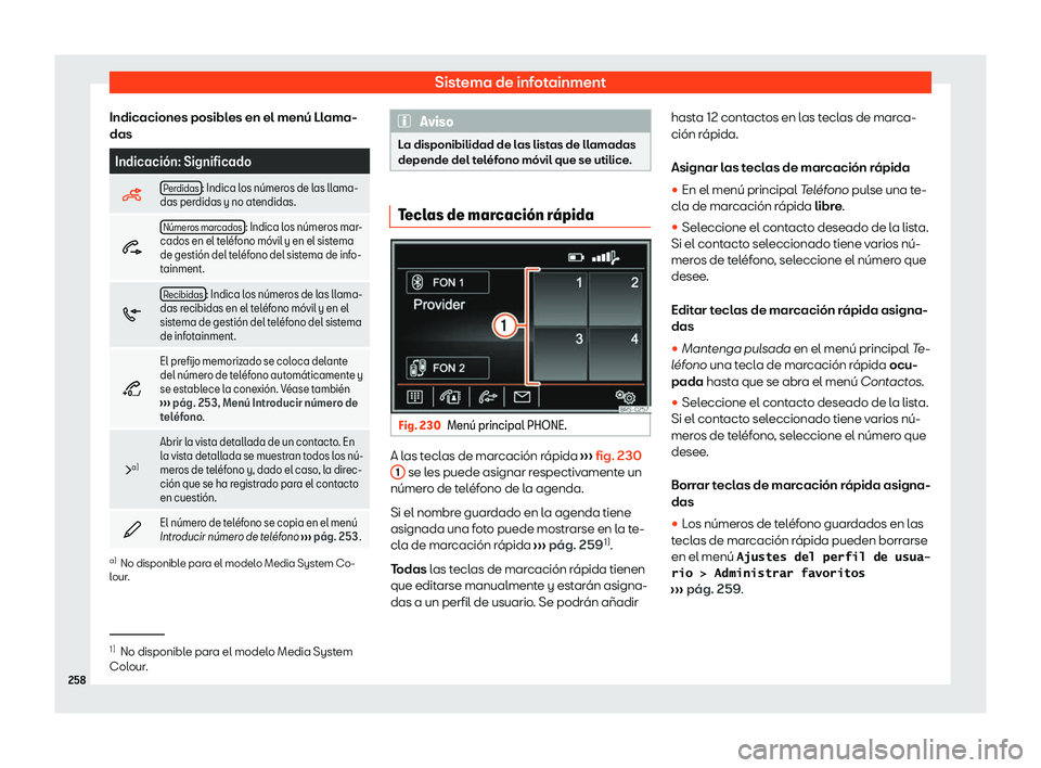 Seat Alhambra 2020  Manual de instrucciones (in Spanish) Sistema de infotainment
Indicaciones posibles en el menú Llama-
das Indicaci