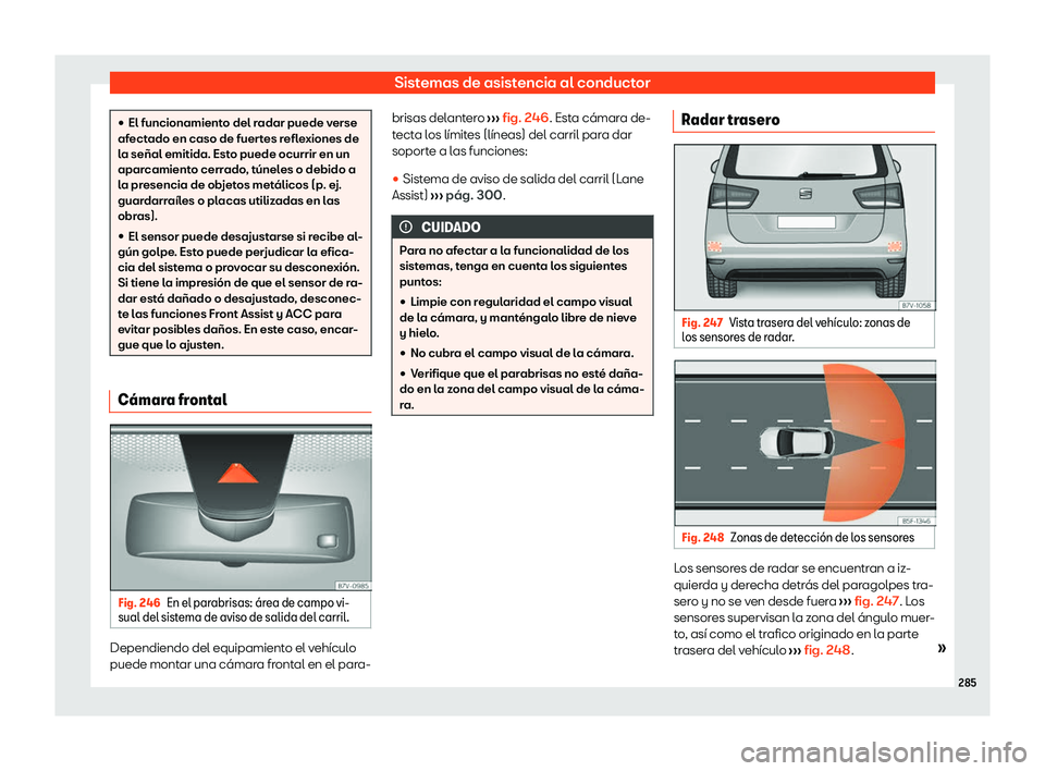 Seat Alhambra 2020  Manual de instrucciones (in Spanish) Sistemas de asistencia al conductor
