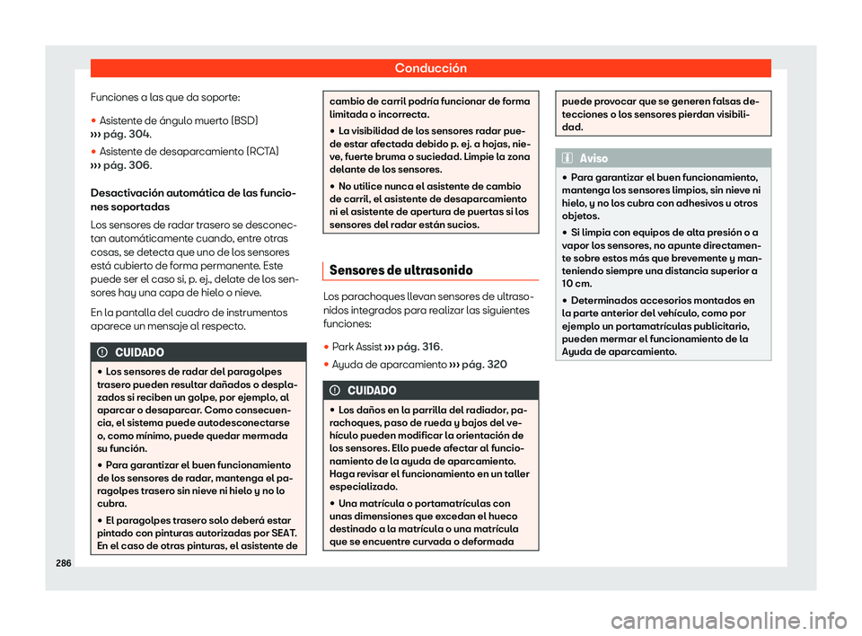 Seat Alhambra 2020  Manual de instrucciones (in Spanish) Conducción
Funciones a las que da soporte:
