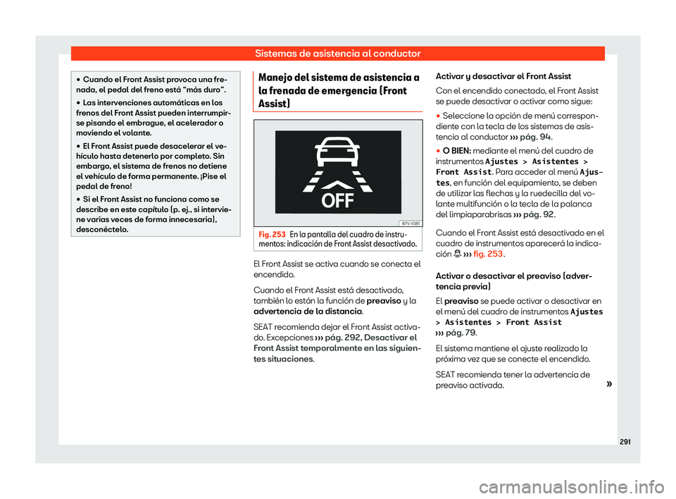 Seat Alhambra 2020  Manual de instrucciones (in Spanish) Sistemas de asistencia al conductor

