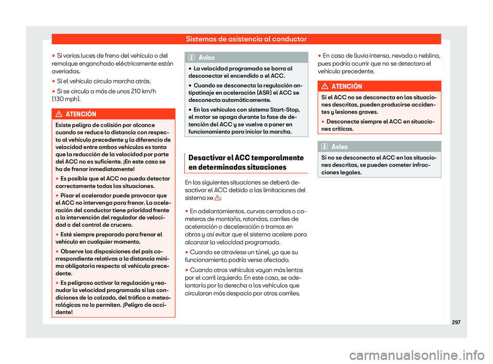 Seat Alhambra 2020  Manual de instrucciones (in Spanish) Sistemas de asistencia al conductor
