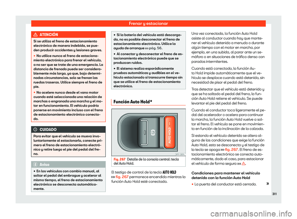 Seat Alhambra 2020  Manual de instrucciones (in Spanish) Frenar y estacionar
ATENCI
