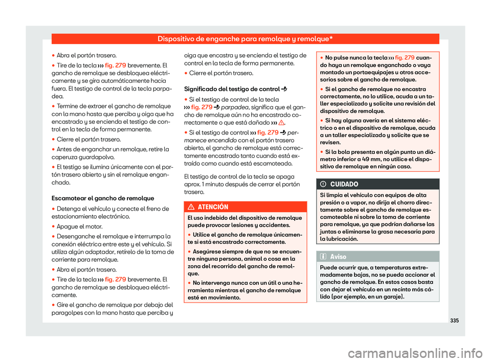 Seat Alhambra 2020  Manual de instrucciones (in Spanish) Dispositivo de enganche para remolque y remolque*
