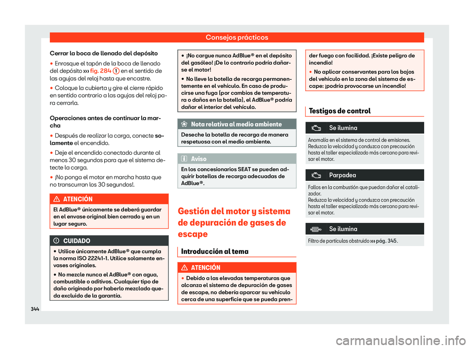 Seat Alhambra 2020  Manual de instrucciones (in Spanish) Consejos prácticos
Cerrar la boca de llenado del depósito

