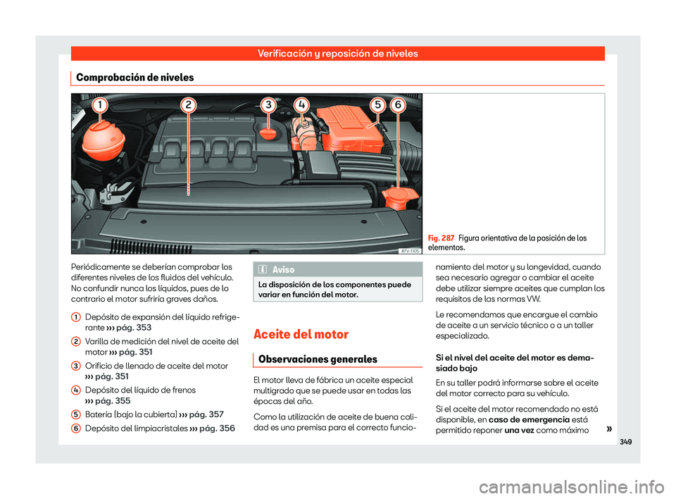 Seat Alhambra 2020  Manual de instrucciones (in Spanish) Verificación y reposición de niveles
Comprobaci