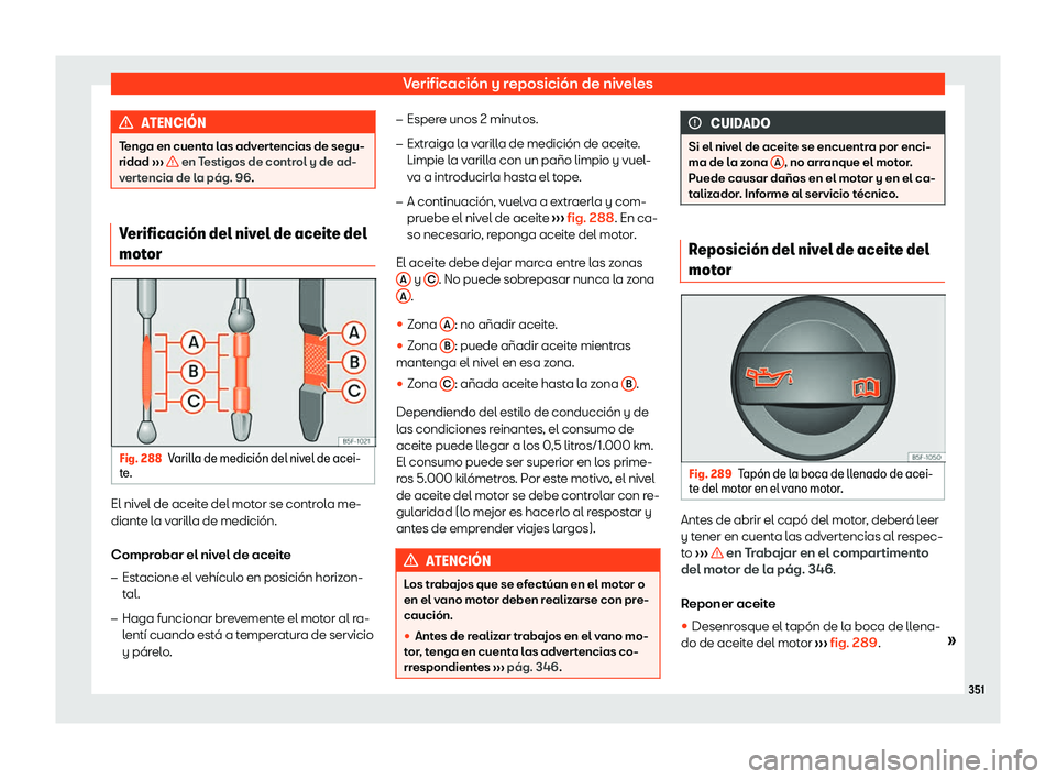 Seat Alhambra 2020  Manual de instrucciones (in Spanish) Verificación y reposición de niveles
ATENCI
