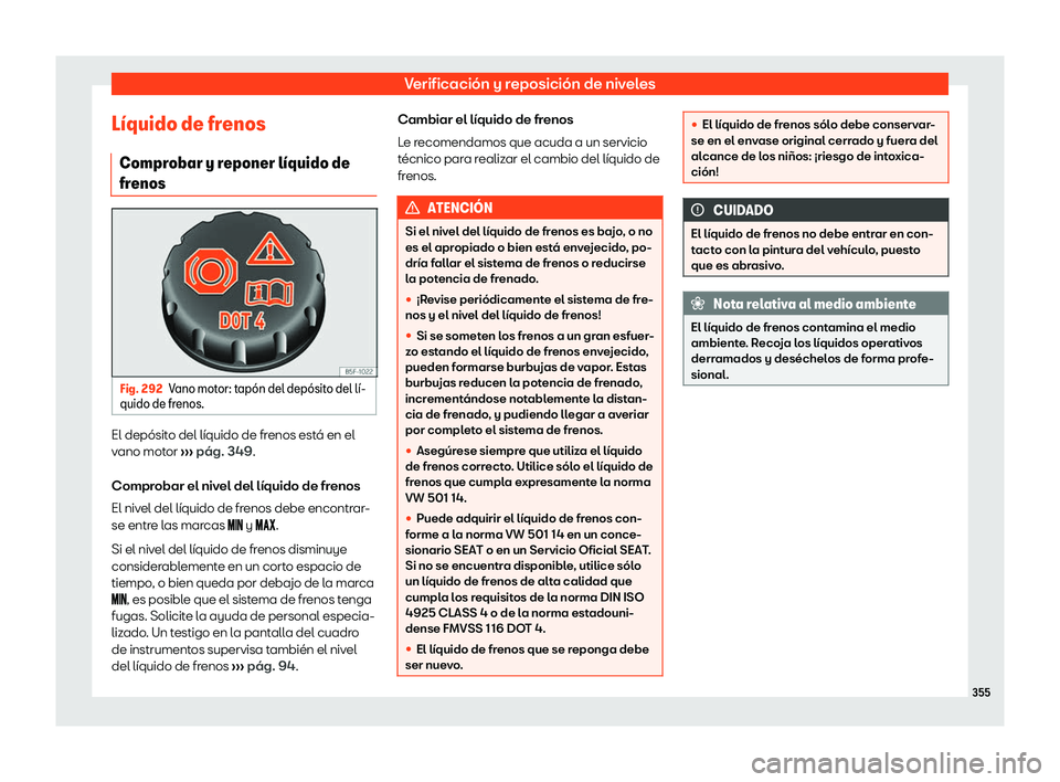 Seat Alhambra 2020  Manual de instrucciones (in Spanish) Verificación y reposición de niveles
L