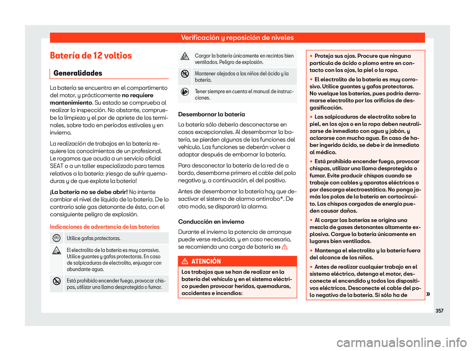 Seat Alhambra 2020  Manual de instrucciones (in Spanish) Verificación y reposición de niveles
Bater