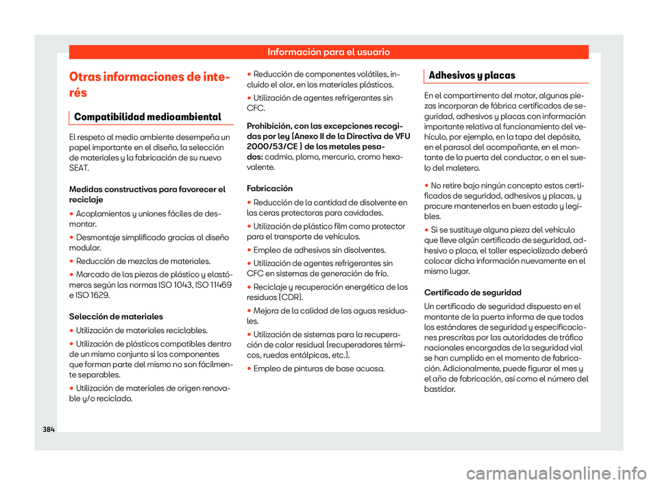 Seat Alhambra 2020  Manual de instrucciones (in Spanish) Información para el usuario
Otras informaciones de inte-
r 