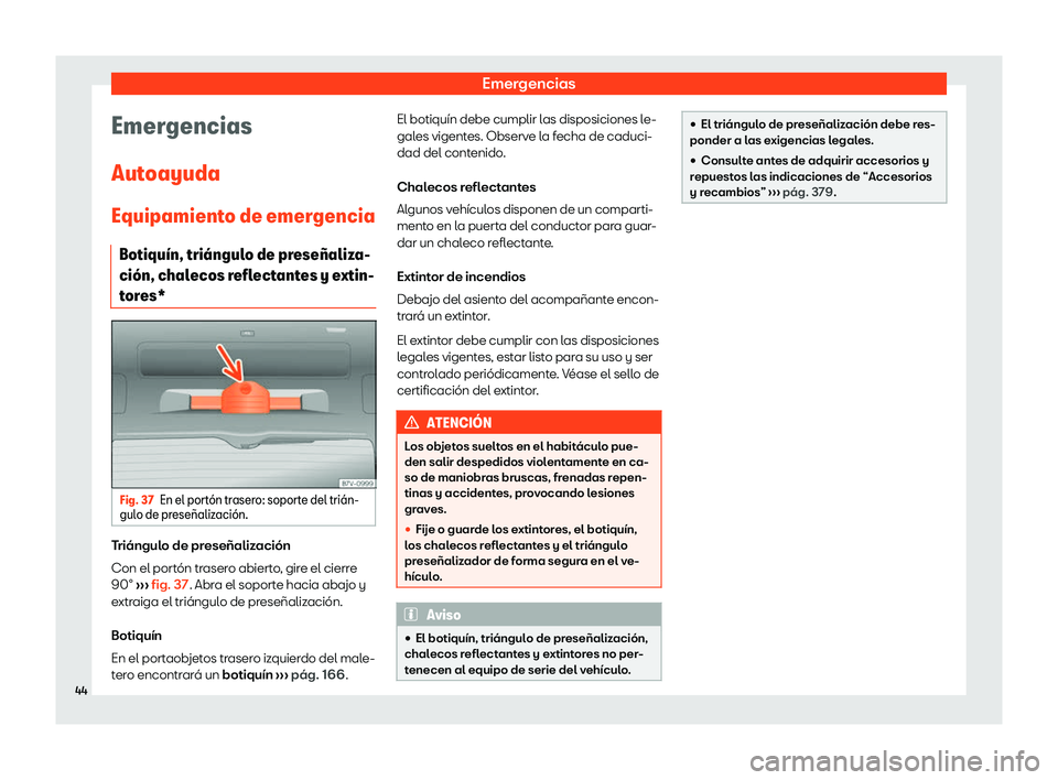 Seat Alhambra 2020  Manual de instrucciones (in Spanish) Emergencias
Emergencias
Aut oayuda
Equipamient
o de emergencia
Botiqu