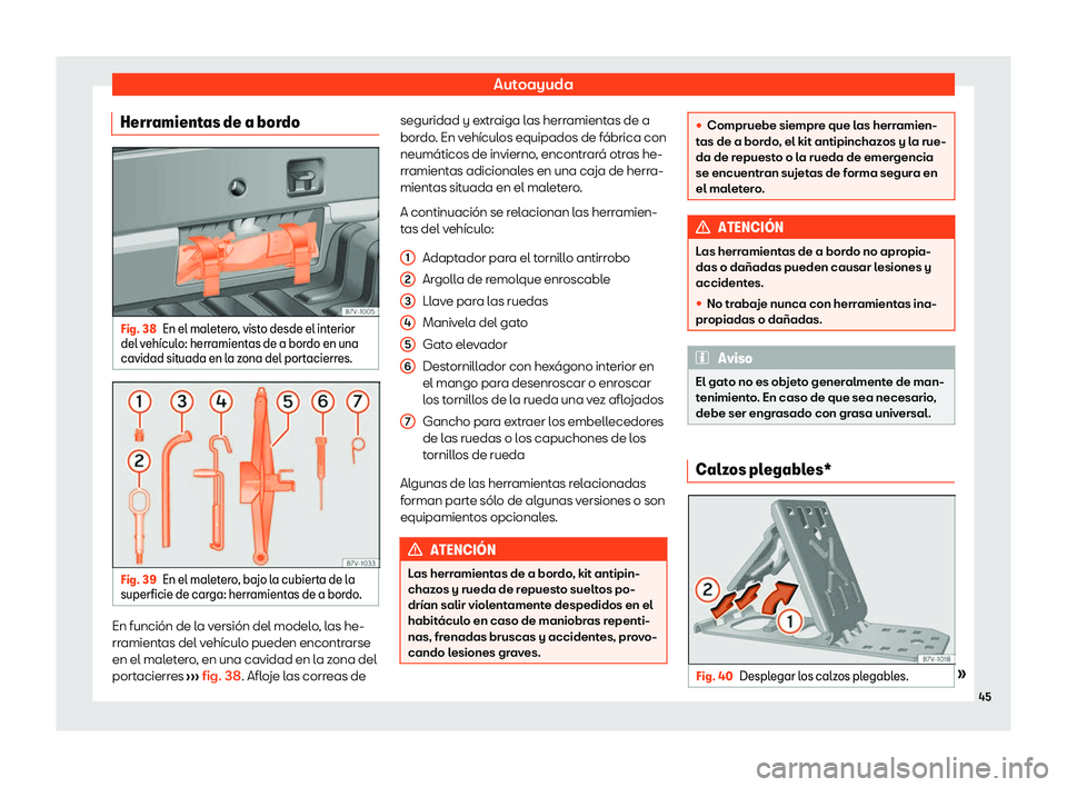 Seat Alhambra 2020  Manual de instrucciones (in Spanish) Autoayuda
Herramientas de a bordo Fig. 38
En el maletero, visto desde el interior
del v eh
