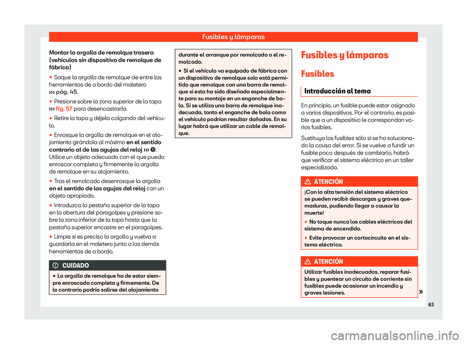 Seat Alhambra 2020  Manual de instrucciones (in Spanish) Fusibles y lámparas
Montar la argolla de remolque trasera
(v ehícul
os sin dispositivo de remolque de
fábrica)
