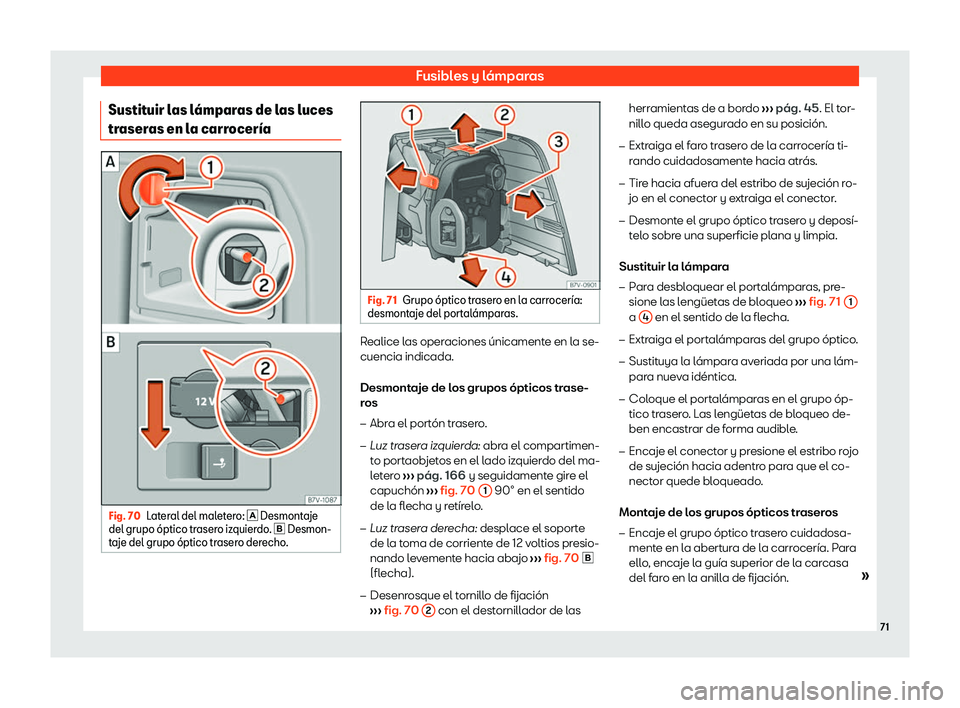Seat Alhambra 2020  Manual de instrucciones (in Spanish) Fusibles y lámparas
Sustituir las l
