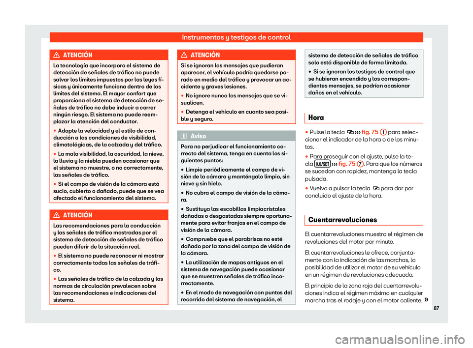 Seat Alhambra 2020  Manual de instrucciones (in Spanish) Instrumentos y testigos de control
ATENCI