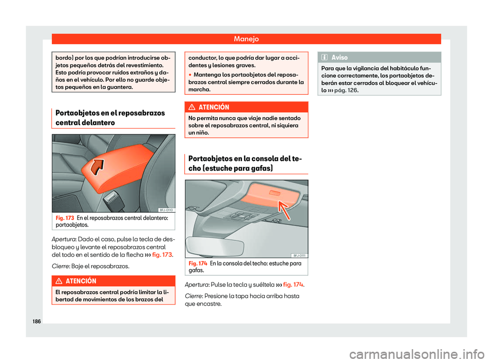 Seat Tarraco 2018  Manual de instrucciones (in Spanish) Manejo
bordo) por los que podr