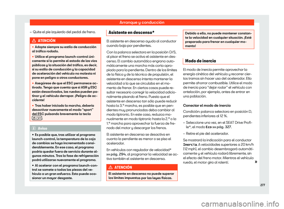 Seat Tarraco 2018  Manual de instrucciones (in Spanish) Arranque y conducci
