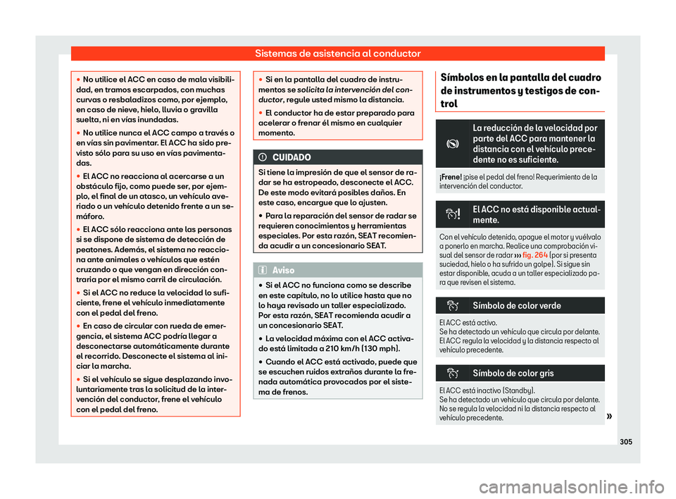 Seat Tarraco 2018  Manual de instrucciones (in Spanish) Sistemas de asistencia al conductor
