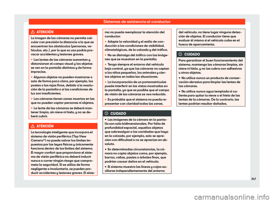 Seat Tarraco 2018  Manual de instrucciones (in Spanish) Sistemas de asistencia al conductor
ATENCI