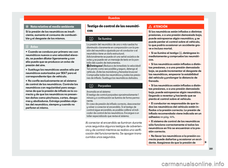 Seat Tarraco 2018  Manual de instrucciones (in Spanish) Ruedas
Nota relativa al medio ambiente
Si la presi