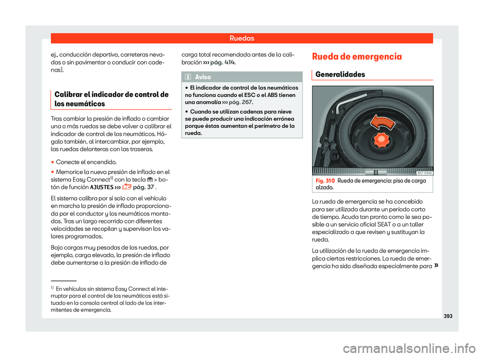 Seat Tarraco 2018  Manual de instrucciones (in Spanish) Ruedas
ej., conducci