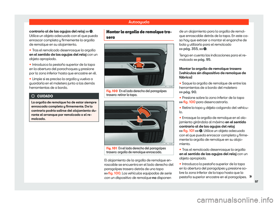 Seat Tarraco 2018  Manual de instrucciones (in Spanish) Autoayuda
contrario al de las agujas del reloj  