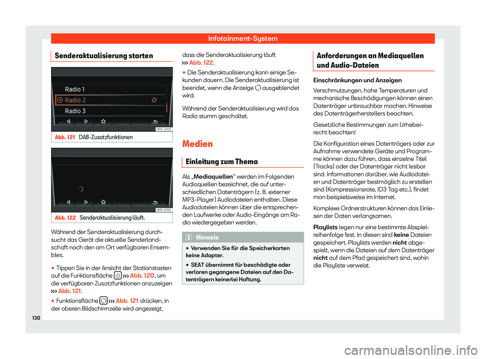 Seat Mii electric 2020  Betriebsanleitung (in German) Infotainment-System
Senderaktualisierung starten Abb. 121 
DAB-Zusatzfunktionen Abb. 122 
Senderaktualisierung l