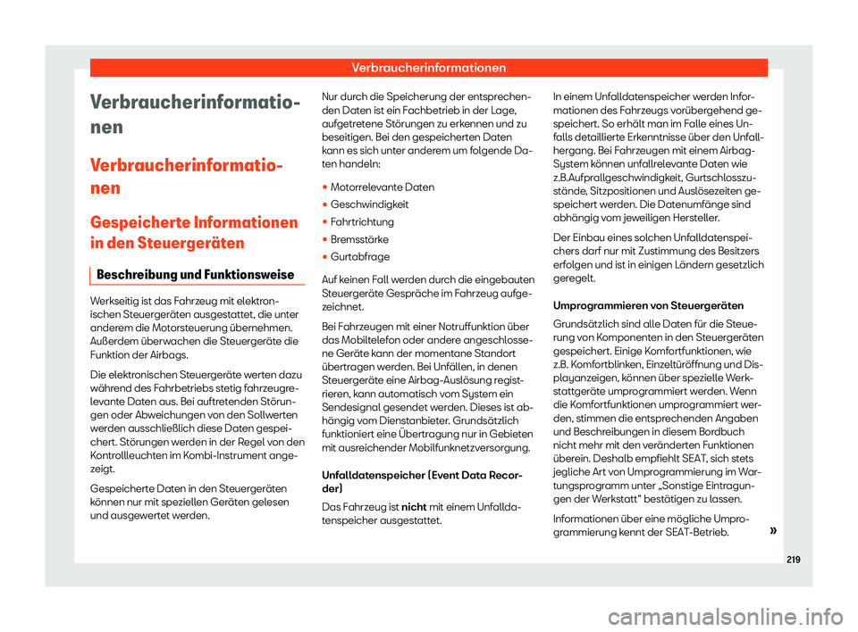 Seat Mii electric 2020  Betriebsanleitung (in German) Verbraucherinformationen
Verbraucherinformatio-
nen
V erbr
aucherinf
ormatio-
nen
Gespeicherte Informationen
in den Steuerger