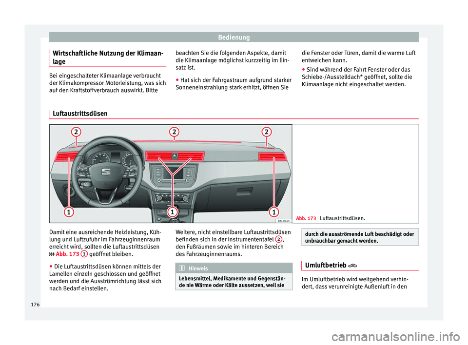 Seat Ibiza 2017 Betriebsanleitung (in German) Bedienung
Wirtschaftliche Nutzung der Klimaan-
l ag
e Bei eingeschalteter Klimaanlage verbraucht
der Klimak
ompr
essor Motorleistung, was sich
auf den Kraftstoffverbrauch auswirkt. Bitte beachten Sie Seat Ibiza 2017 Betriebsanleitung (in German) Bedienung
Wirtschaftliche Nutzung der Klimaan-
l ag
e Bei eingeschalteter Klimaanlage verbraucht
der Klimak
ompr
essor Motorleistung, was sich
auf den Kraftstoffverbrauch auswirkt. Bitte beachten Sie