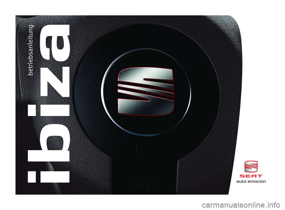 Seat Ibiza 5D 2005  Betriebsanleitung (in German) ibiza
betriebsanleitung
auto emoción 